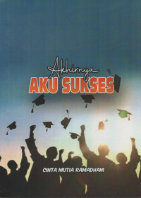 Image of Akhirnya Aku Sukses