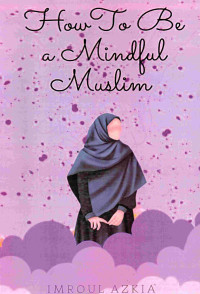 Image of How To Be A Mindful Muslim