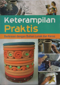 Image of Keterampilan Praktis Berkreasi dengan Bahan Lunak dan Keras