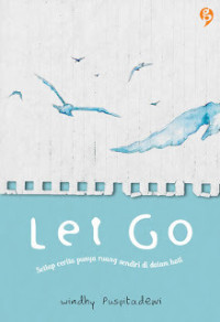Image of Let Go: Setiap cerita punya ruang sendiri di dalam hati