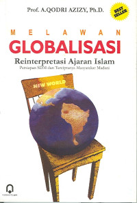 Image of Melawan Globalisasi Reinterpretasi Ajaran Islam Persiapan SDM dan Terciptanya Masyarakat Madani