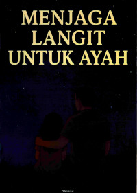 Image of Menjaga Langit Untuk Ayah