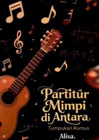 Image of Partitur Mimpi Di Antara Tumpukan Rumus