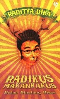 Image of Radikus Makankakus:  Bukan Binatang Biasa