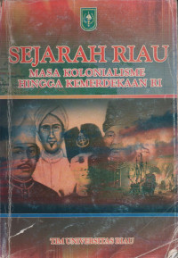 Image of Sejarah Riau, Masa Kolonialisme hingga Kemerdekaan RI